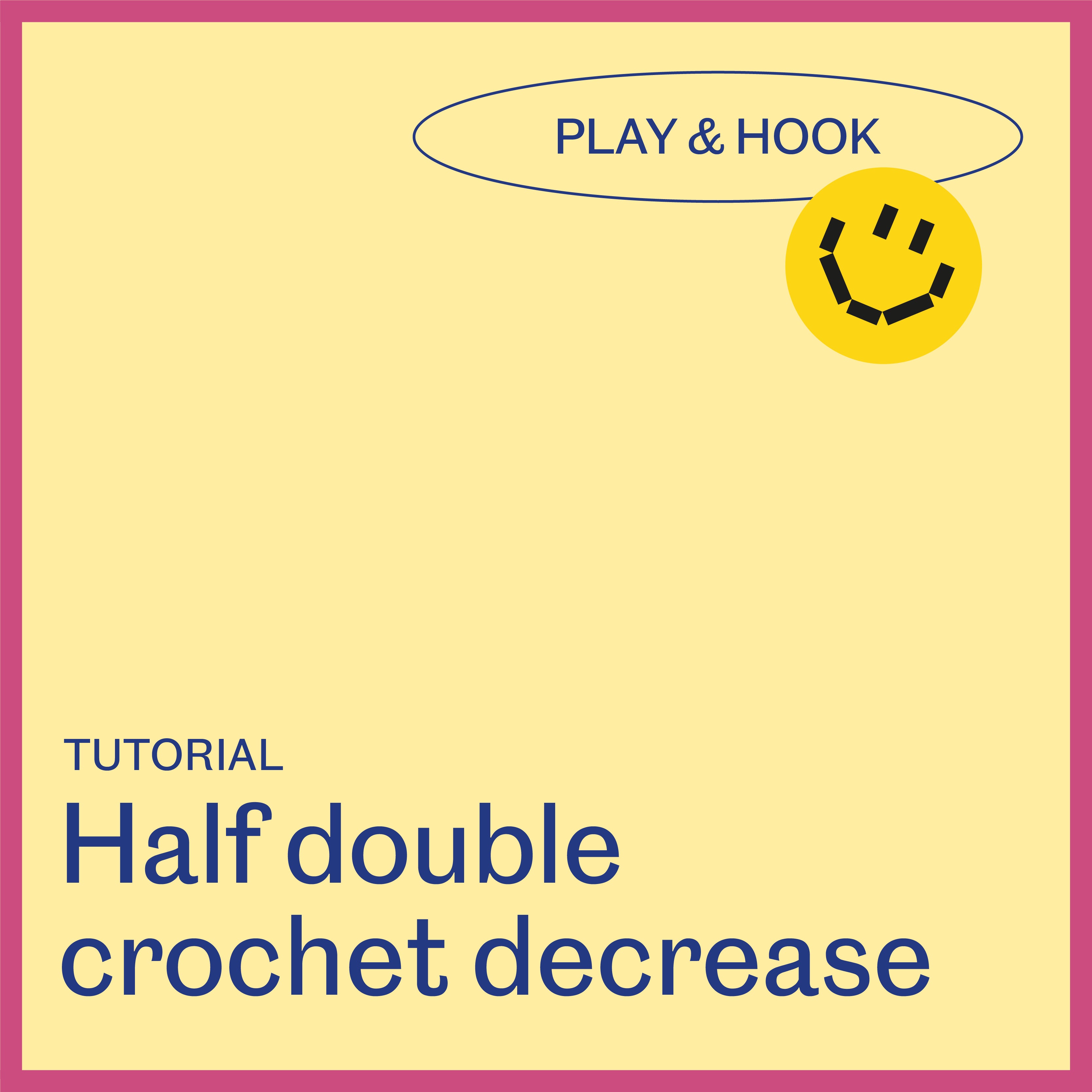 Load video: Half double crochet decrease:Adjust your creation without bumps, step by step.